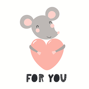 Hand drawn Valentines day card with cute mouse with heart, quote For you. Vector illustration. Isolated on white . Scandinavian style flat design. Concept for children , invite.
