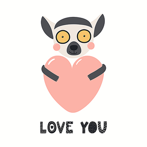 Hand drawn Valentines day card with cute lemur with heart, quote Love you. Vector illustration. Isolated on white . Scandinavian style flat design. Concept for children , invite.