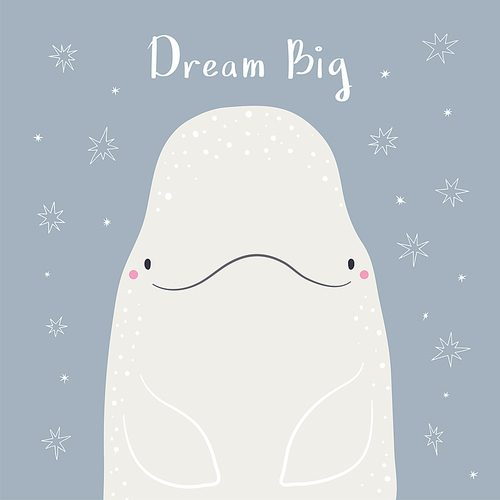 Cute cartoon beluga whale portrait, quote Dream big, snow. Hand drawn vector illustration. Winter animal character. Arctic wildlife. Design concept for kids fashion , poster, baby shower, card.