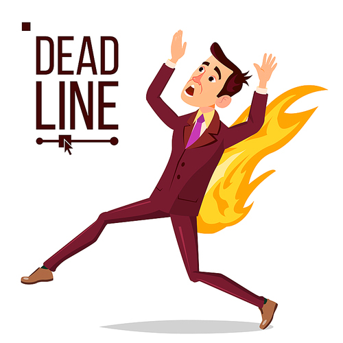 Deadline Concept Vector. Businessman On Fire. Project Managers Work Related Stress. Tasks Time Limits Problem. Burnout. Isolated Cartoon Illustration