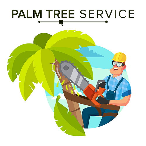 Palm Tree Service Vector. Professional Man. Trimming Tree Or Removal To Tree Pruning. Isolated Flat Cartoon Character Illustration