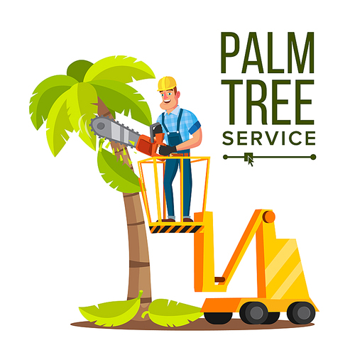 Palm Tree Removal Vector. Trimming Tree Or Removal To Tree Pruning. Flat Cartoon Illustration