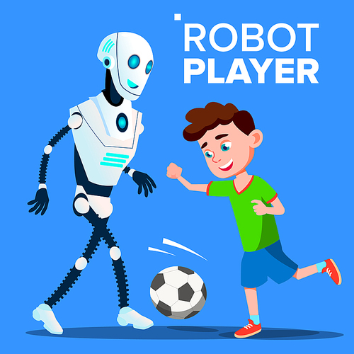 Robot Playing Football With A Child Boy Vector. Illustration