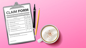 Claim Form Vector. Medical, Office Paperwork. Clipboard. Background. Coffee Cup Pencil Realistic Illustration