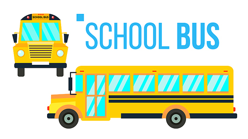 School Bus Vector. Yellow Classic School Vehicle. Two Sides. American. Education Concept. Isolated Cartoon Illustration