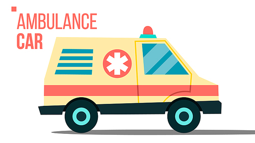 Ambulance Car Vector. Emergency Truck. Hurry Medic Clinic Transportation With Siren Isolated Cartoon Illustration