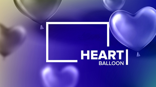 Colorful Stylish Modern Placard Of Event Vector. Realistic Glossy Blue Helium Flying Balloons In Shape Of Heart And White Horizontal Frame On Stylish Invitation Placard. 3d Illustration