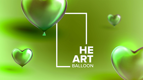 Fashionable Invitation Birthday Postcard Vector. Realistic Shiny Green Helium Flying Glob In Form Of Heart And Vertical Frame With Text On Stylish Postcard Or Banner. 3d Illustration