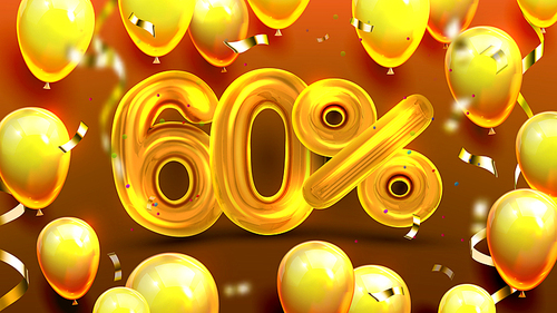 Sixty Percent Or 60 Marketing Sale Offer Vector. Banner Of Commercial Marketing Off Economy In Birthday Of Store, Shiny Balloons And Confetti. Unique Offering Realistic 3d Illustration