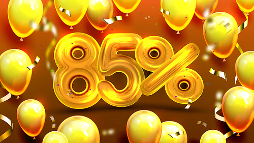 Eighty Five Percent Or 85 Benefit Offer Vector. Discount Bonus Banner, Benefit Rate Sale Promotion Of Store Opening Day Decorate Golden Shiny Balloons And Confetti. Realistic 3d Illustration