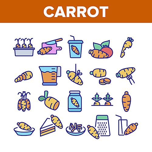 Carrot Bio Vegetable Collection Icons Set Vector. Carrot Sliced Pieces And Healthy Drink, Fresh And Pickles, Growing And Pie Concept Linear Pictograms. Color Contour Illustrations