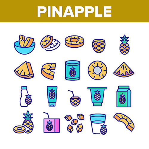 Pineapple Exotic food Collection Icons Set Vector. Pineapple Sliced Piece And With Leaves, Juice And Yogurt, Cream Bottle And Cup Concept Linear Pictograms. Color Illustrations