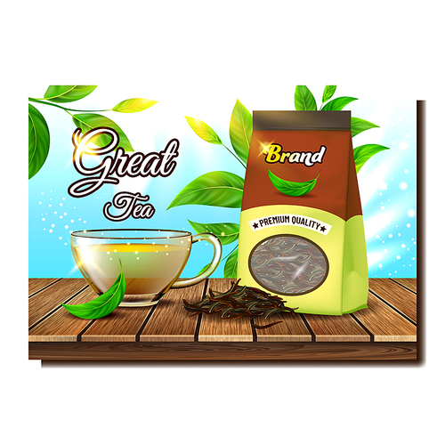 Great Tea Creative Promo Advertising Poster Vector. Premium Quality Tea Bag, Granules Heap, Hot Drink Glass Cup And Plant Green Leaf On Wooden Table. Concept Template Realistic 3d Illustration