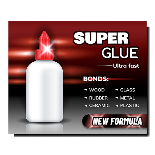 Super Glue New Formula Advertising Banner Vector. Blank Bottle Of Ultra Fast Glue For Wood And Glass, Rubber And Metal, Ceramic And Plastic. Concept Template Realistic 3d Illustration