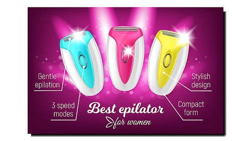 Best Epilator For Woman Advertising Banner Vector. Multicolored Electric Modern Shaver Epilator Razor. Cosmetology Device With Gentle Epilation, Compact Form And Stylish Design 3d Illustration