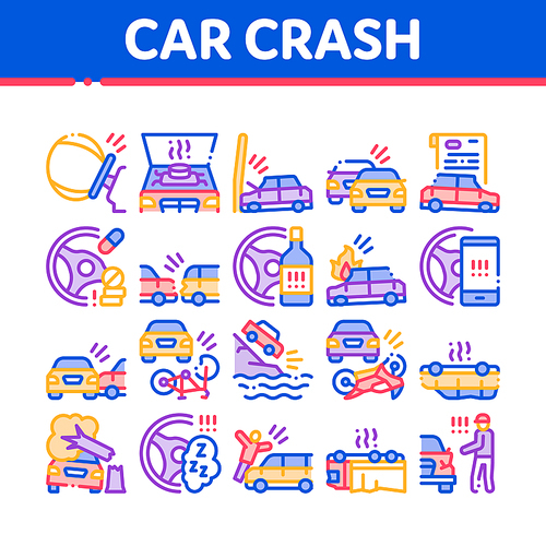 Car Crash Accident Collection Icons Set Vector. Car Crash And Burning, Airbag Deployed And Broken Engine, Drunk And Fell Asleep At Wheel Concept Linear Pictograms. Color Illustrations