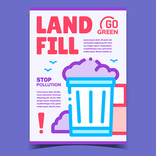 Landfill, Stop Pollution Advertising Poster Vector. Landfill Waste Container, Rubbish Bin, Garbage Pile Trash Dump. Go Green Environment Concept Template Stylish Colored Illustration