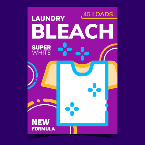 Laundry Bleach Creative Advertise Poster Vector. Bleach Super White Sparkling T-shirt. Clean And Fresh Clothes. Washing And Cleaning Service Concept Layout Stylish Colored Illustration