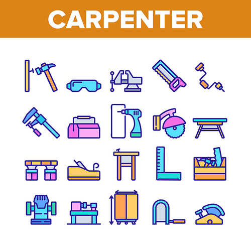 Carpenter Equipment Collection Icons Set Vector. Protect Glasses And Saw, Drill And Hammer, Working Table, Vise And Box With Carpenter Tool Concept Linear Pictograms. Color Illustrations