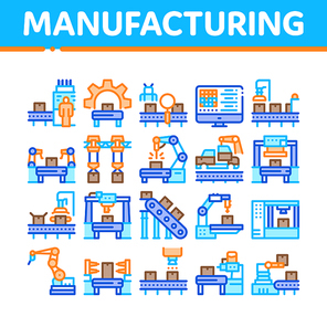 Manufacturing Process Collection Icons Set Vector. Manufacturing Conveyor Car And Products, Factory Computer Settings And Robot Arm Concept Linear Pictograms. Color Contour Illustrations