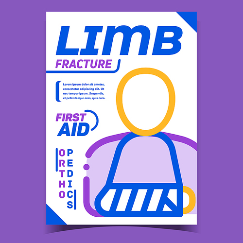 Limb Fracture First Aid Advertising Poster Vector. Human With Limb Fracture Wearing Arm Brace On Promo Banner. Orthopedics Medical Health Care Concept Template Stylish Colorful Illustration