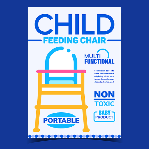 Child Feeding Chair Creative Promo Poster Vector. Portable Multifunctional And Non-toxic Feeding Chair For Children Advertising Banner. Baby Product Concept Template Style Color Illustration