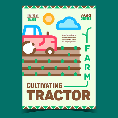 Farm Cultivating Tractor Advertising Poster Vector. Harvest Season Agriculture Tractor Promotional Banner. Farming Agricultural Agronomy Machine Concept Template Stylish Colorful Illustration