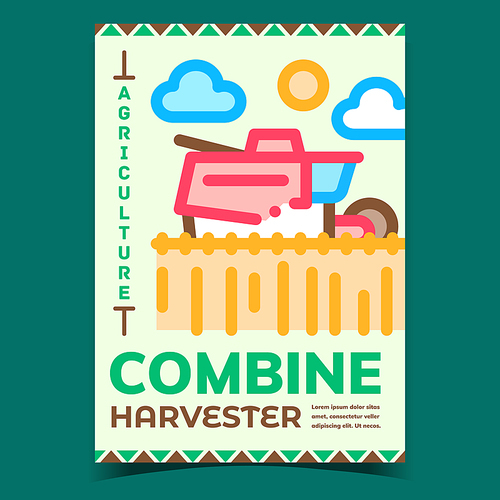 Combine Harvester Creative Advertise Banner Vector. Agriculture Combine Harvester Harvest Ripe Wheat Promotional Poster. Agricultural Working Machine Concept Template Style Color Illustration