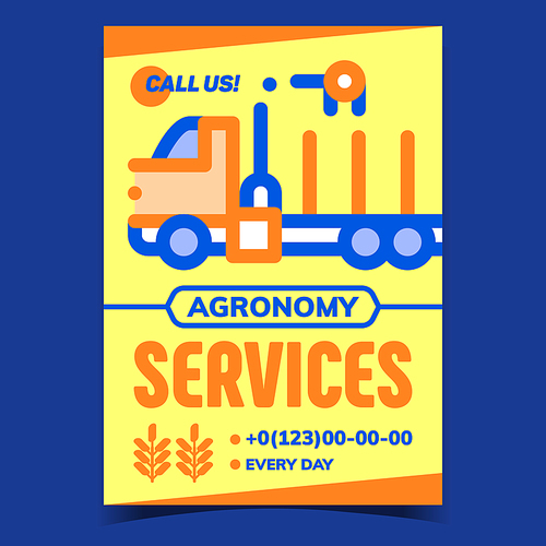 Agronomy Services Business Creative Poster Vector. Wood Transportation Truck Services And Wheat Ear On Advertising Banner. Farm Transport Concept Template Stylish Color Illustration