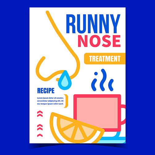Runny Nose Treatment Creative Promo Poster Vector. Nose Disease Treat Recipe Lemon Citrus And Hot Drink Tea Cup Advertising Banner. Healthcare Concept Template Style Color Illustration