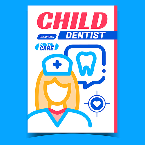 Child Dentist Creative Advertising Poster Vector. Children Dental Care Treatment Dentist Doctor Promotional Banner. Teeth Healthcare Clinic Worker Concept Template Style Color Illustration