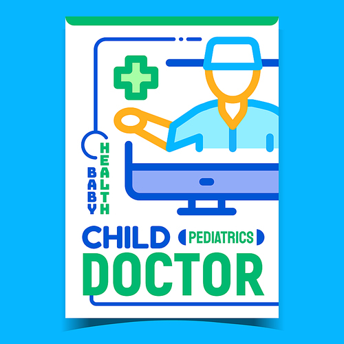 Child Doctor Creative Advertising Poster Vector. Pediatrics Doctor Internet Treatment And Consultation Promotional Banner. Baby Health Online Examination Concept Template Style Color Illustration