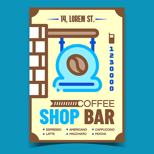 Coffee Shop Bar Creative Advertising Banner Vector. Coffee Cafe Signboard On Promo Poster. Espresso And Latte, Americano And Macchiato, Cappuccino And Mocha Concept Layout Style Color Illustration