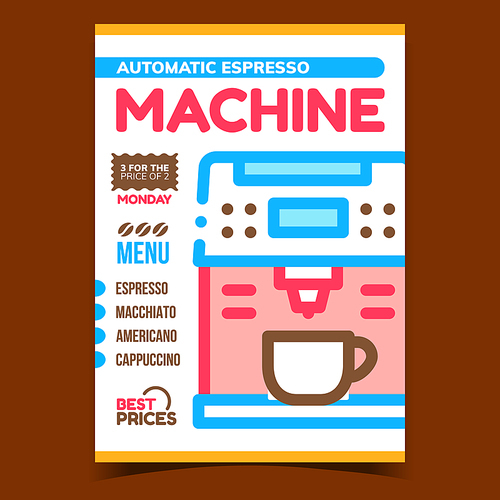 Automatic Espresso Machine Advertise Poster Vector. Professional Coffee Machine And Cup Cafe Shop Equipment Promotional Banner. Cafeteria Coffeemaker Device Concept Template Style Color Illustration