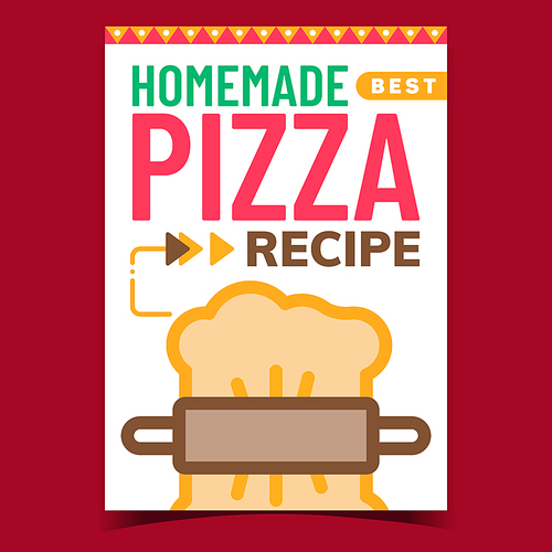 Pizza Homemade Recipe Creative Promo Poster Vector. Rolling Pin And Dough For Prepare Pizza Advertise Banner. Kitchen Utensil And Ingredient For Cooking Meal Concept Template Style Color Illustration