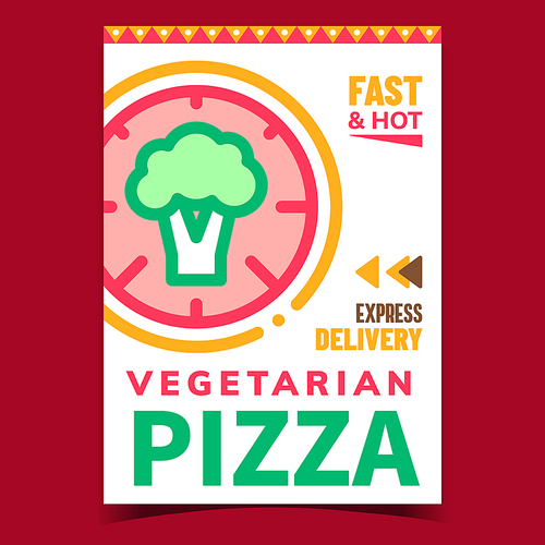 Vegetarian Pizza Creative Promotion Poster Vector. Pizza With Broccoli Healthy Vegetables Advertising Banner. Pizzeria Restaurant Express Delivery Concept Template Stylish Color Illustration