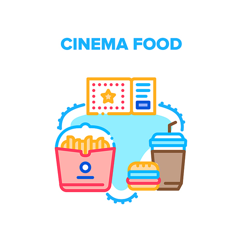 Cinema Food Vector Icon Concept. Cinema Ticket For Watching Movie Film With Delicious Snack Fried Potato, Fat Burger And Soda Drink. Refreshment Unhealthy Nutrition Menu Color Illustration