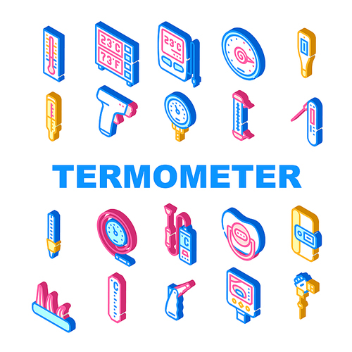Thermometer Device Collection Icons Set Vector. Digital And Electronic Thermometer, Window And Kitchen Gadget, Pyrometer And Fermometer Measuring Tool Isometric Sign Color Illustrations
