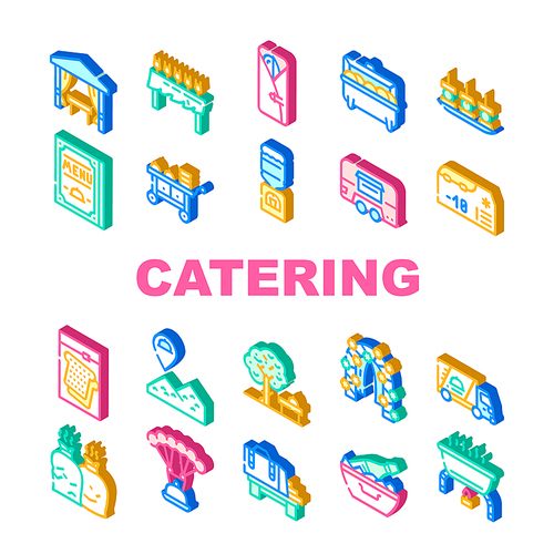 Catering Food Service Collection Icons Set Vector. Catering Table With Dish Plates And Drinks Glasses, Mobile Refrigerator And Tent Isometric Sign Color Illustrations