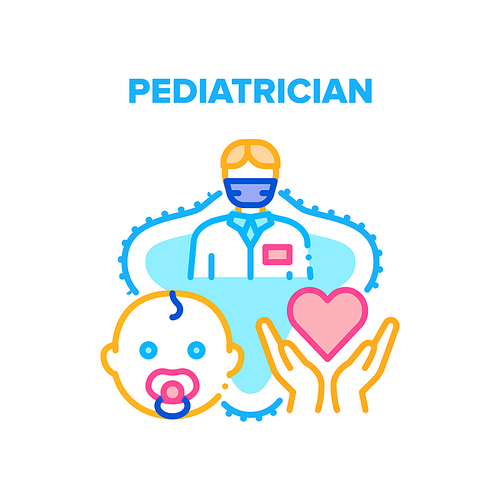 Pediatrician Baby Treatment Vector Icon Concept. Pediatrician Hospital Worker For Examination And Healing Newborn Kids. Children Doctor Healthcare Professional Occupation Color Illustration