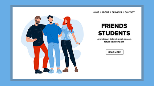 Friends Students Teens Standing Together Vector. Teenagers University Students Boys And Girl Togetherness Staying And Embracing. High School Characters Group Friendship Web Cartoon Illustration