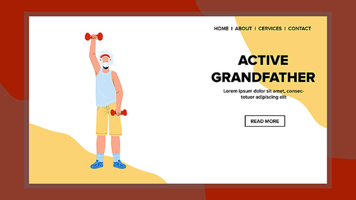 Active Grandfather Training With Dumbbells Vector. Elderly Grandfather Exercising With Sportive Equipment. Character Old Man Activity Healthcare Sport Time Web Flat Cartoon Illustration