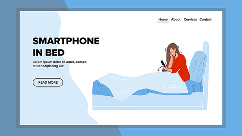 Smartphone In Bed Room Using Young Girl Vector. Woman Writing Message Or Watching Video On Smartphone In Bed. Character Communicate Or Reading On Phone Screen Web Flat Cartoon Illustration