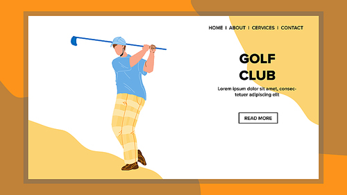 Golf Club Hold And Swing Golfer Sportsman Vector. Man Playing Game, Aiming And Hitting Ball With Golf Club. Character Boy Player Golfing Or Training On Meadow Web Cartoon Illustration