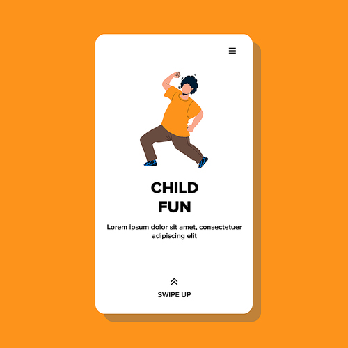 Child Fun Dancing Or Expressive Walking Vector. Little Boy Child Fun Walk Or Dance Exercise. Character Kid Have Funny Leisure Playful Time, Exercising And Enjoying Web Flat Cartoon Illustration