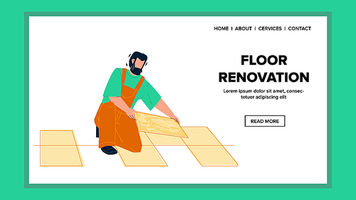 Floor Renovation Make Young Man Builder Vector. Floor Renovation Working Tiler Repairman, Contractor Tiling And Renovate House Interior. Character Installing Tiles Web Flat Cartoon Illustration