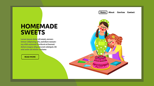 Homemade Sweets Prepare Woman With Girl Vector. Mother With Daughter Cook Pastry Home Made Creamy Cake. Characters Family Preparing Natural Ingredients Dessert Web Flat Cartoon Illustration