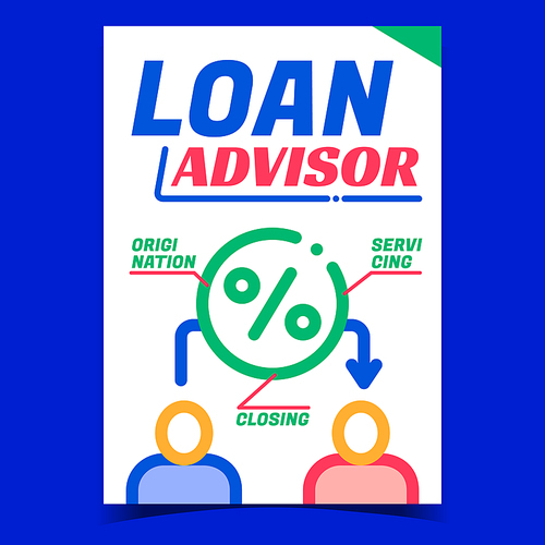 Loan Advisor Creative Promotion Banner Vector. Origination, Servicing And Closing, Loan Consultation Advertising Poster. Manager Consultant With Client Concept Template Style Color Illustration