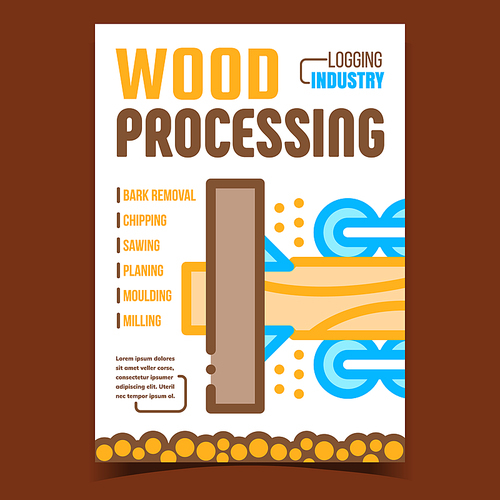 Wood Processing Creative Promotion Poster Vector. Bark Removal And Chipping, Sawing And Planing, Moulding And Milling Trunk Processing Advertising Banner. Concept Template Style Color Illustration