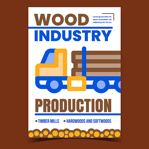 Wood Industry Production Promotional Banner Vector. Wood Trunks Truck Transportation Advertising Poster. Timber Mills, Hardwoods And Softwoods Concept Template Style Color Illustration